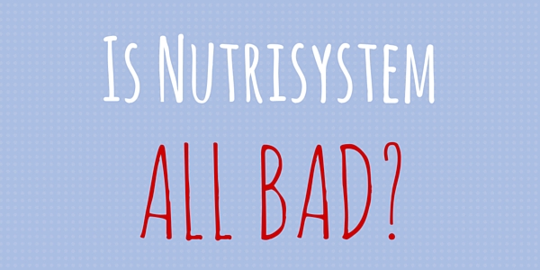 nutrisystem all bad